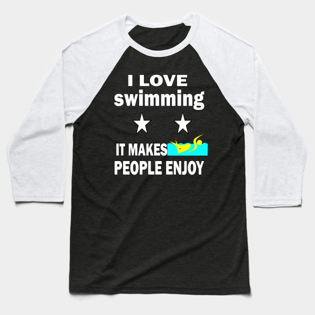 I love swimming, It makes people enjoy Baseball T-Shirt by Emma-shopping